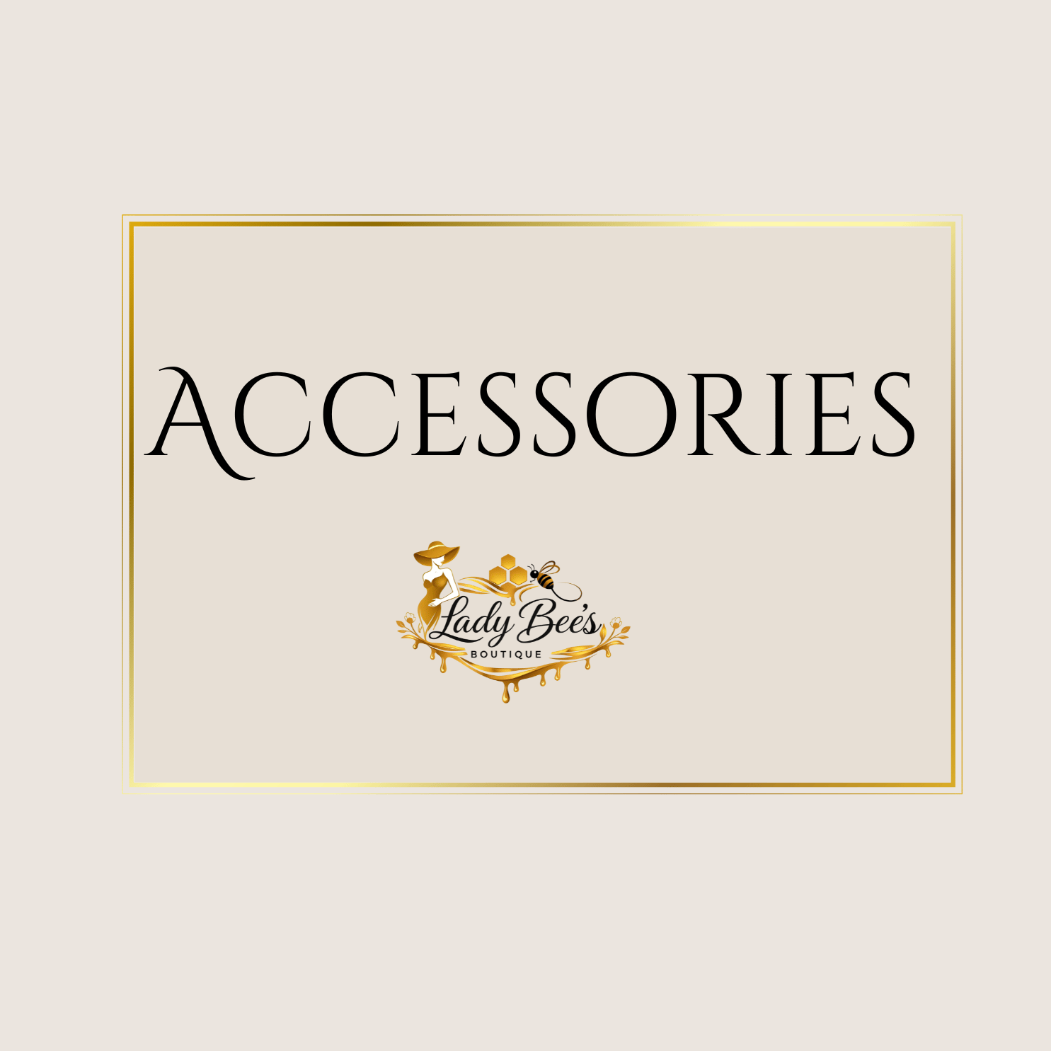 Lady Bees Boutique Accessories